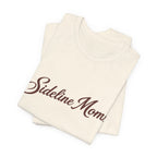 Sideline Moms Script Graphic Tee - Bella Canvas