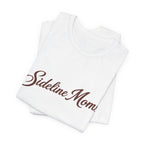 Sideline Moms Script Graphic Tee - Bella Canvas