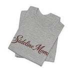 Sideline Moms Script Graphic Tee - Bella Canvas