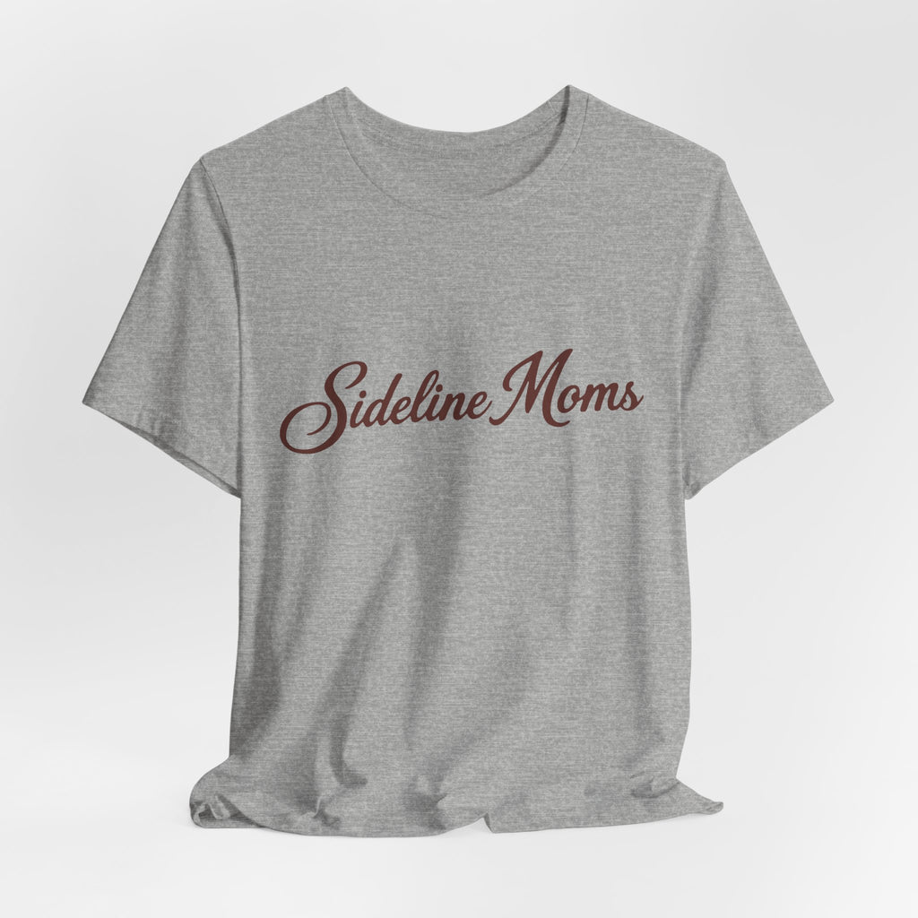 Sideline Moms Script Graphic Tee - Bella Canvas